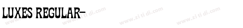 Luxes Regular字体转换 Luxes Regular字体转换